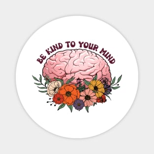 be kind to your mind Magnet